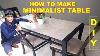 Diy How To Make Minimalist Table Paano Ang Madaling Paggawa Ng Minimalist Table